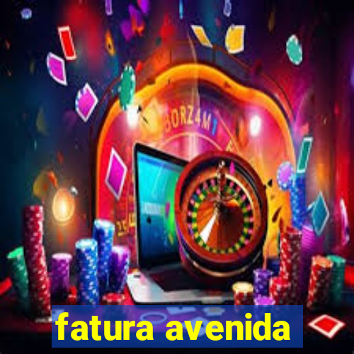 fatura avenida